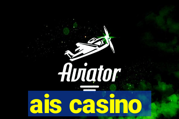 ais casino