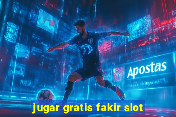 jugar gratis fakir slot