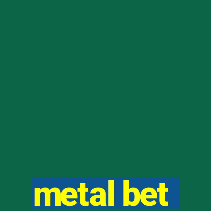 metal bet