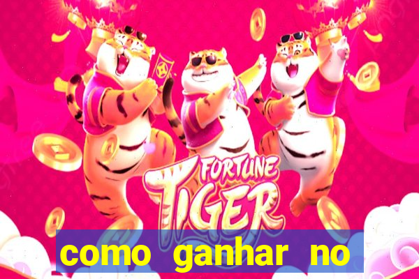 como ganhar no jogo do