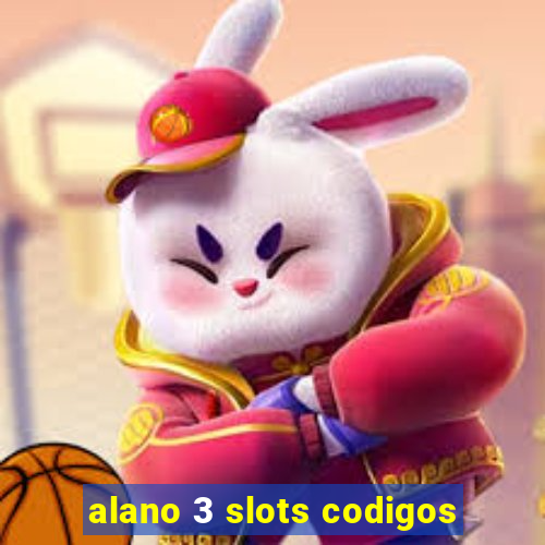 alano 3 slots codigos