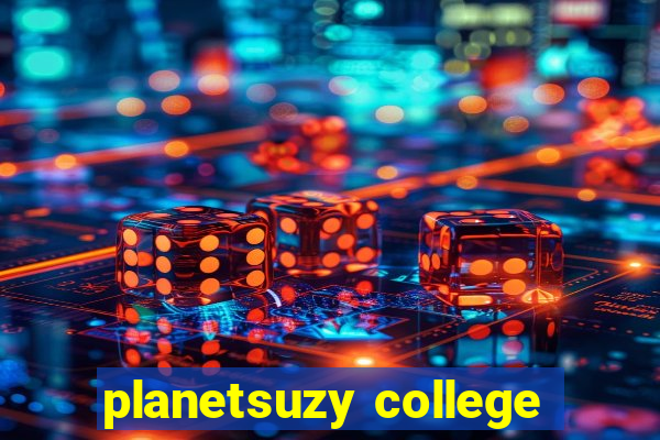 planetsuzy college