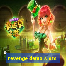 revenge demo slots