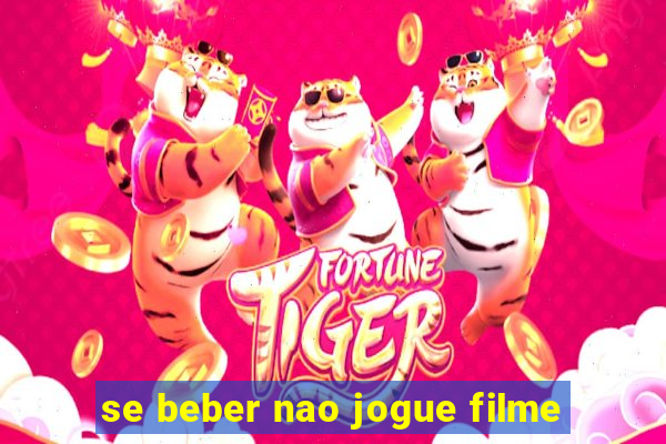 se beber nao jogue filme