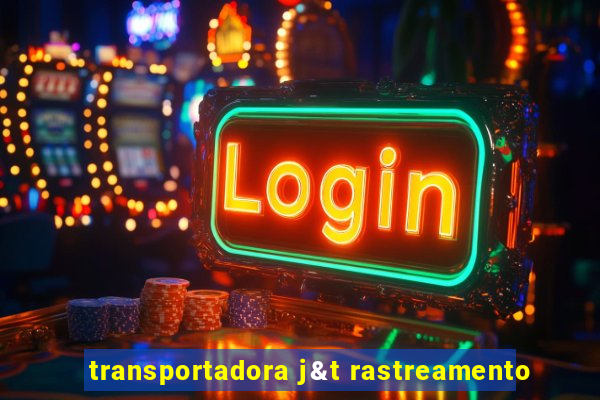 transportadora j&t rastreamento