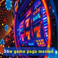 56w game paga mesmo