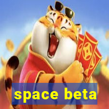 space beta