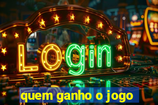 quem ganho o jogo