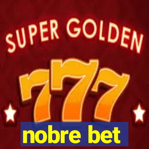 nobre bet