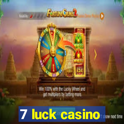 7 luck casino