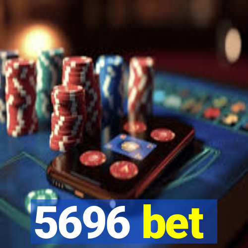 5696 bet