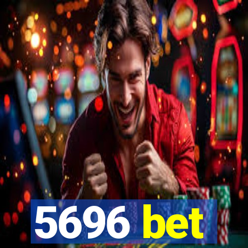 5696 bet