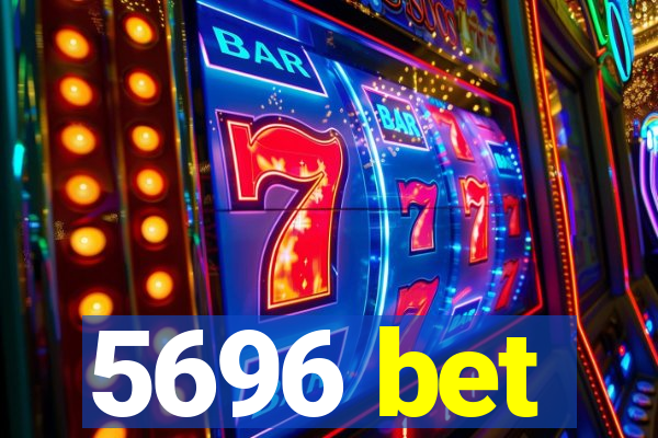 5696 bet