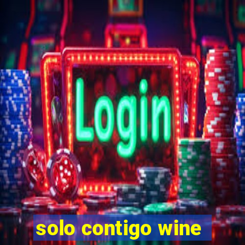 solo contigo wine