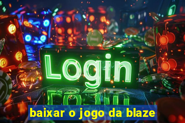 baixar o jogo da blaze