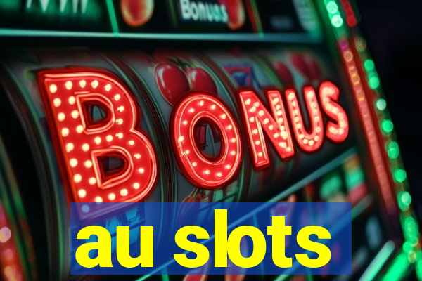 au slots