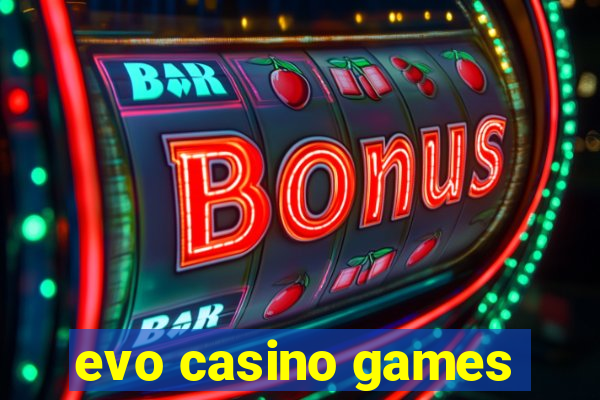 evo casino games