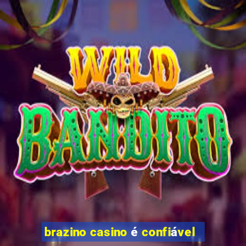 brazino casino é confiável