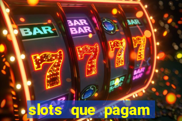 slots que pagam dinheiro real