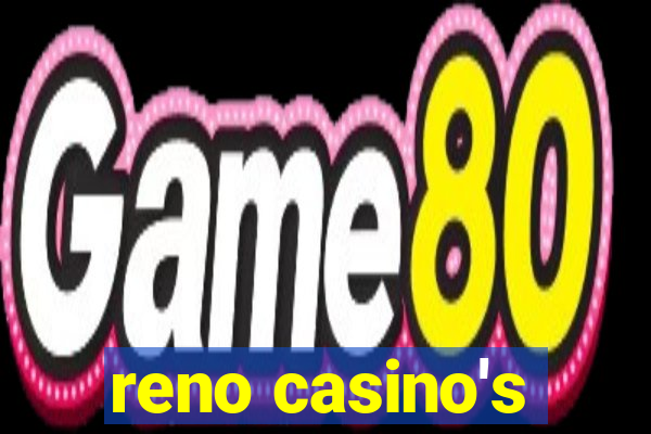 reno casino's