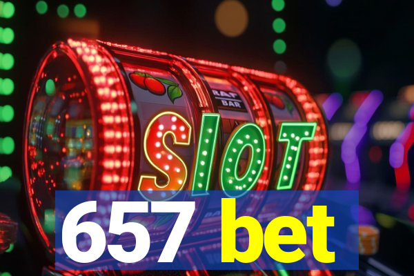 657 bet