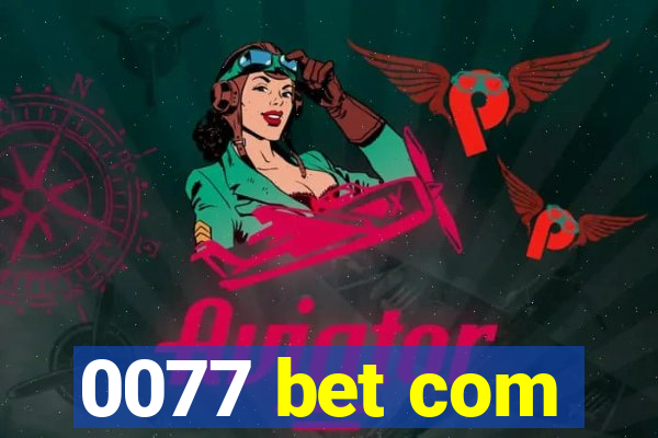 0077 bet com