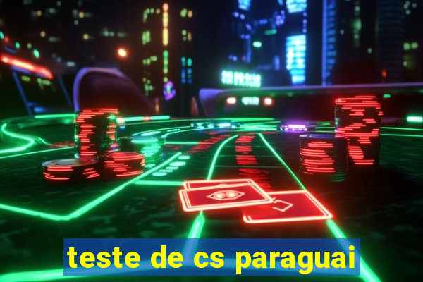 teste de cs paraguai