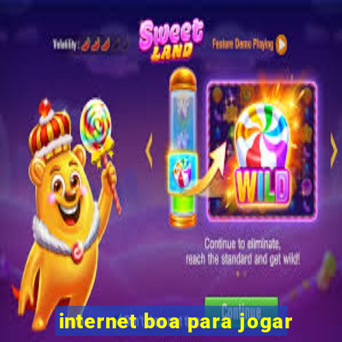 internet boa para jogar