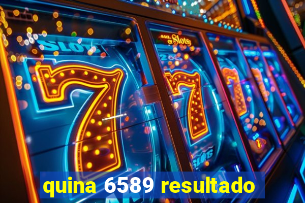 quina 6589 resultado