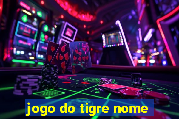 jogo do tigre nome