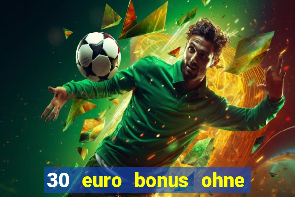 30 euro bonus ohne einzahlung casino