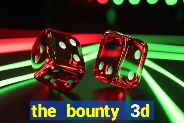 the bounty 3d online slot