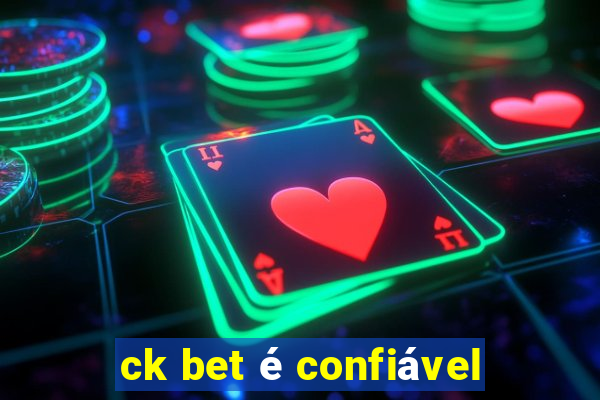 ck bet é confiável