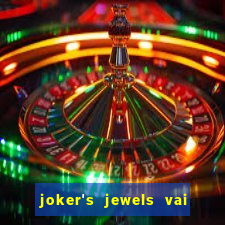 joker's jewels vai de bet