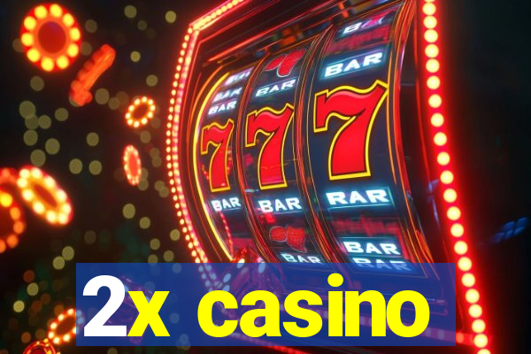 2x casino