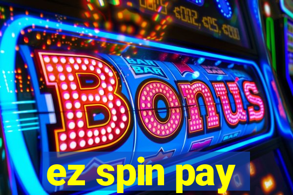 ez spin pay