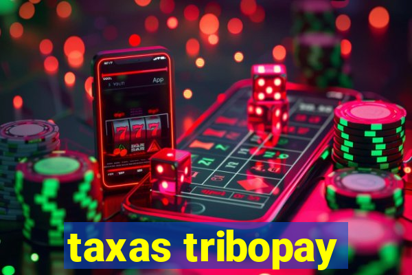 taxas tribopay