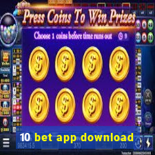 10 bet app download