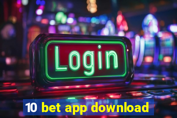 10 bet app download