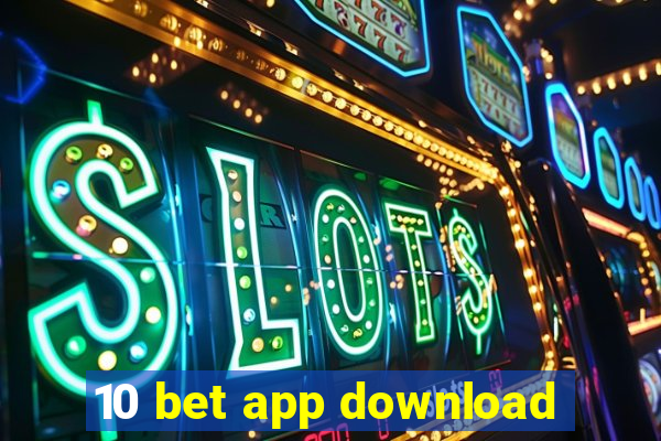 10 bet app download