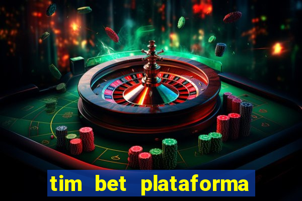 tim bet plataforma de jogos