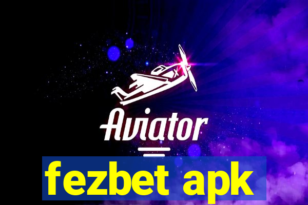 fezbet apk