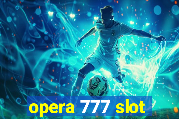 opera 777 slot