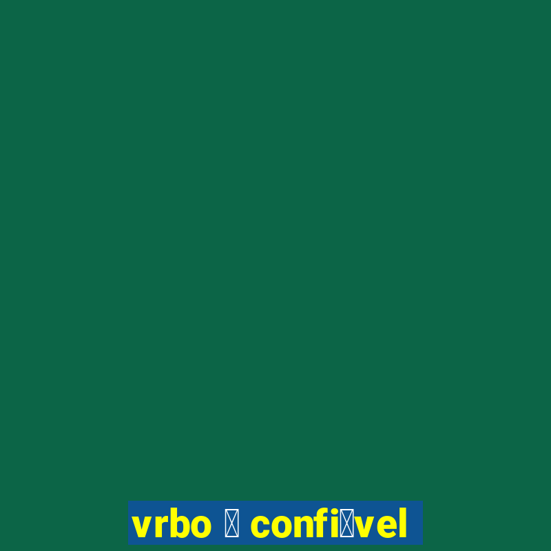 vrbo 茅 confi谩vel