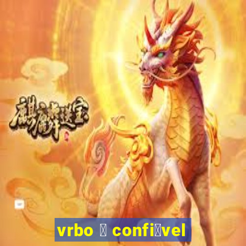 vrbo 茅 confi谩vel