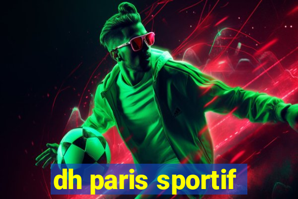 dh paris sportif