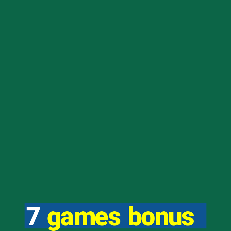 7 games bonus