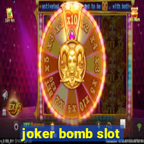 joker bomb slot