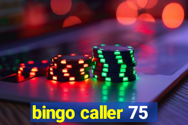 bingo caller 75