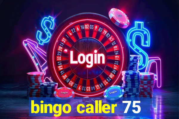 bingo caller 75